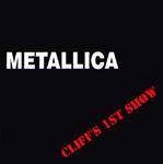 Metallica : Cliff's 1st Show